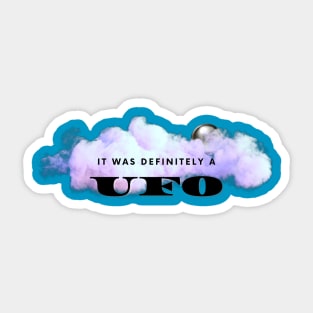 It Was Definitely a UFO Sticker